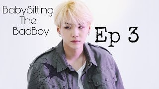 Suga FF Babysitting The Badboy  Ep 3 [upl. by Uzzial]