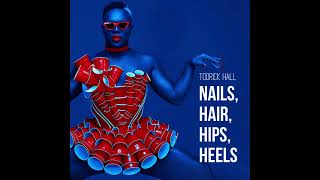 Nails Hair Hips Heels clean  Todrick Hall [upl. by Losse]