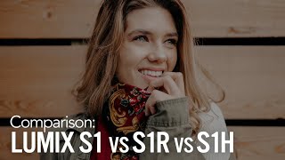 Lumix Comparison Lumix S1 vs S1R vs S1H [upl. by Kletter]