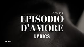 Geolier  EPISODIO DAMORE lyricstesto video [upl. by Ahsikin811]