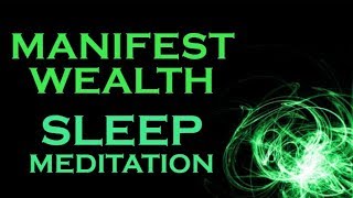 Manifest WEALTH  SLEEP MEDITATION  Wealth While You SLEEP [upl. by Gonroff]