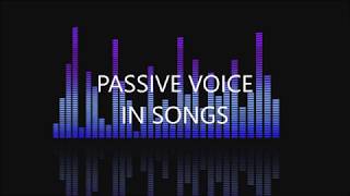 Passive voice in songs [upl. by Lamond779]