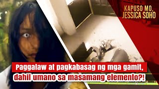 Paggalaw at pagkabasag ng mga gamit dahil umano sa masamang elemento  Kapuso Mo Jessica Soho [upl. by Eselrahc405]