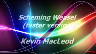 Scheming Weasel faster version  Kevin MacLeod [upl. by Rani93]