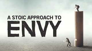 A Stoic Approach To Envy [upl. by Joceline]