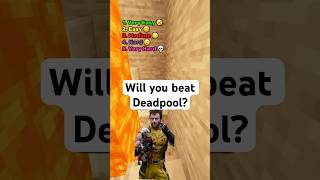 Will you beat Deadpool [upl. by Miehar]