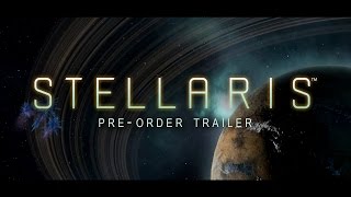 Stellaris  quotTour of the Galaxyquot Preorder Trailer [upl. by Mccahill19]