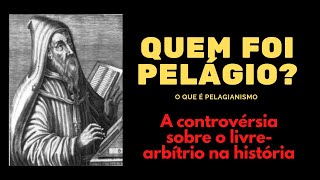 Quem foi Pelágio O que é o pelagianismo [upl. by Dedric]