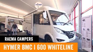 Raema Caravans amp Campers  Hymer BMC I 600 Whiteline [upl. by Trask236]