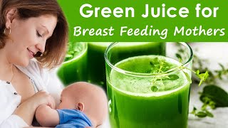 Green Juice Raw Salads amp White Ashgourd Juice is Best for BreastFeeding Phase of Mothers [upl. by Hardigg612]