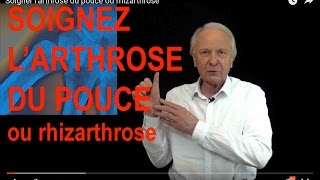 Vidéo Comment soigner la rhizarthrose ou arthrose du pouce [upl. by Jago519]