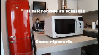 Il microonde fa scintille come ripararlo [upl. by Matazzoni]