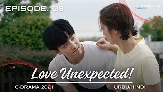 Love Unexpected  Episode 8  CDrama  UrduHindi  Fan Shi Qi  Qi Yan Di  New Chinese Drama [upl. by Melony850]