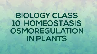 CHAPTER 11 CLASS 10 BIOLOGY OSMOREGULATION IN PLANTS [upl. by Ching106]