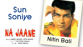 Sun Soniye  Na Jaane  Nitin Bali  Official Hindi Pop Song [upl. by Giavani]