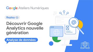 Découvrir Google Analytics nouvelle génération [upl. by Nnylirak231]