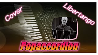 Libertango by Astor Piazzolla Accordioncoverbest covers of popsongs [upl. by Nilyarg]