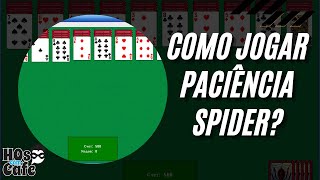 COMO JOGAR PACIÊNCIA SPIDER [upl. by Snapp76]