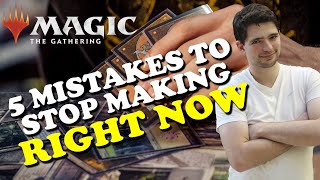 MTG  FIVE MISTAKES YOU CAN STOP MAKING RIGHT NOW IN MAGIC THE GATHERING [upl. by Deirdra]