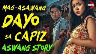 MAG ASAWANG DAYO SA CAPIZ  Kwentong Aswang  True Story [upl. by Mussman]