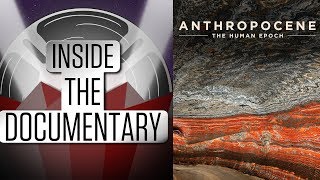 Anthropocene The Human Epoch  Inside the Documentary [upl. by Benzel]