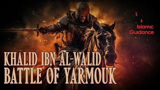 Khalid Ibn AlWalid  Battle Of Yarmouk [upl. by Ecienahs632]