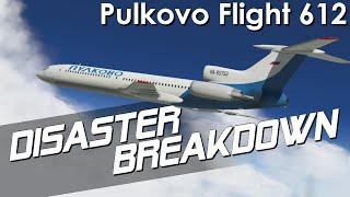 A Terrifying Fight For Survival Pulkovo Flight 612  DISASTER BREAKDOWN [upl. by Aimerej]