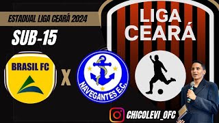 Estadual Liga Ceará 2024 Brasil FC x Navegantes c Categoria Sub15 [upl. by Losiram]