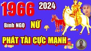 🔴 TỬ VI 2024 Tử Vi Tuổi BÍNH NGỌ 1966 Nữ Mạng năm 2024 Trời Ban Lộc PHÁT TÀI CỰC MẠNH GIÀU TO [upl. by Nnagrom822]