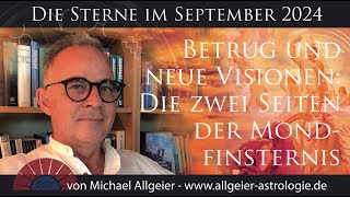 Betrug und neue Visionen  September 2024  Astrologische Monatsprognose von Michael Allgeier [upl. by Yuille]