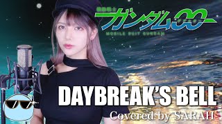 【機動戦士ガンダム00】LArc〜en〜Ciel  DAYBREAKS BELL SARAH cover  Mobile Suit Gundam 00 OP [upl. by Eleda]