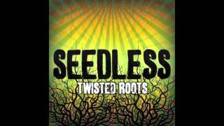 Seedless  Twisted Love [upl. by Ahsiral]