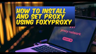 How to Install and Set Proxy using FoxyProxy Zap Example [upl. by Pearse]