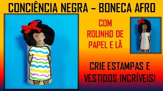 CONCIÊNCIA NEGRA Atividade Boneca afro com rolinho de papel e lã [upl. by Pontius907]