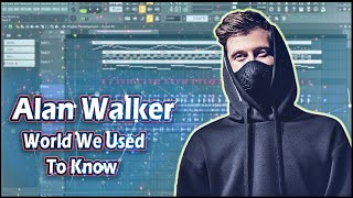 Alan Walker  World We Used To Know Free FLP [upl. by Irb]