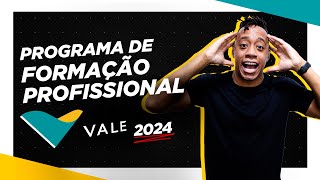 PROGRAMA FORMAÇÃO PROFISSIONAL VALE 2024  PFP [upl. by Thibaut]