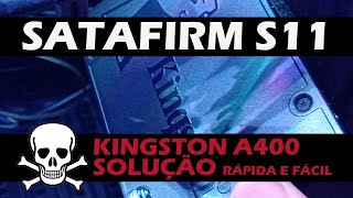 FIX to SATAFIRM S11 Kingston A400  Solução rápida e fácil [upl. by Honan365]