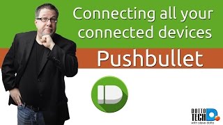 Pushbullet  Connecting ALL Your Connected Devices [upl. by Karla630]