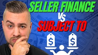 Seller Finance VS Subject to  The best way to Buy Real Estate W NO Money [upl. by Irrak146]