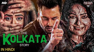 THE KOLKATA STORY  Hindi Dubbed Full Movie  Priyanka Upendra Kishore  Action Thriller Movie [upl. by Jasper]