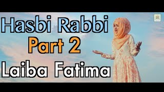 Tere Sadqe Mein Aqa  Hasbi Rabbi  Part 2  Laiba Fatima  Record amp Released by Al Jilani Studio [upl. by Airahcaz]