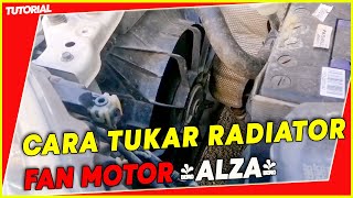 CARA TUKAR RADIATOR FAN MOTOR ALZA [upl. by Ahsiekel522]