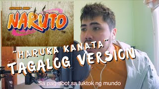 Haruka Kanata Naruto Opening  Tagalog Version [upl. by Lovash]