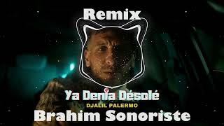 Djalil Palermo  Ya Denia Désolé Brahim Sonoriste Remix Bassboosted [upl. by Hadlee731]