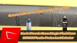 Kunststoff aufbereiten Koch Chemie Plast Star Altern Nano Magic Plast Care Sonax Plastic Protectant [upl. by Zenas535]