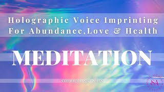 Holographic Voice Imprinting For Abundance Love amp Health Meditation  Solreta Antaria [upl. by Amund]