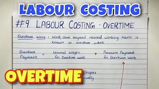 9 Labour Costing  Overtime amp Overtime Premium  CA INTER  By Saheb Academy [upl. by Scrogan637]