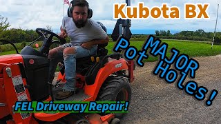 Kubota BX  MAJOR PotHole Repair  Using ONLY the FEL [upl. by Tenom]