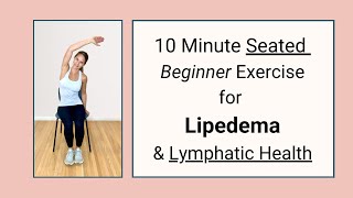 10 Minute Seated Beginner Lipedema and Lymphatic Health Exercise Routine [upl. by Ashlin]