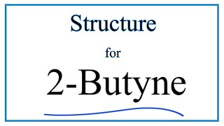 Structural Formula for 2Butyne CH3C≡CCH3 or C4H6 [upl. by O'Kelly]